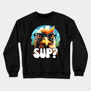 Psychedelic Chicken Sup Crewneck Sweatshirt